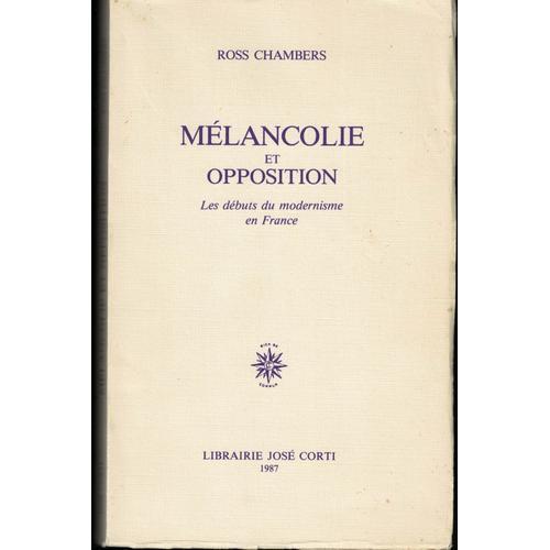 Mélancolie Et Opposition - Les Débuts Du Modernisme En France