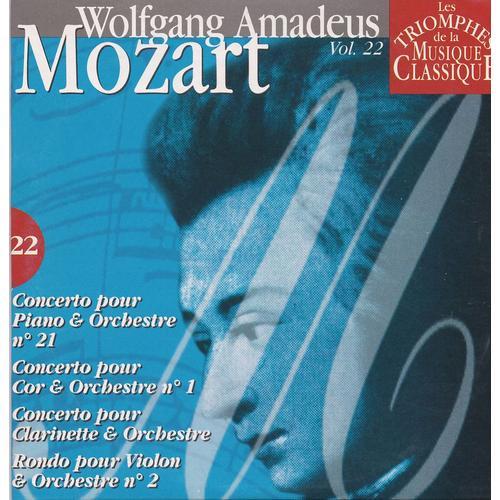 Concerto Pour Piano N°21 En Do Majeur Elvira Madigan K467 ; Concerto Pou Cor N°1 En Ré Mineur K412 ; Concerto Pour Clarinette En La Majeur K622 ; Rondo Pour Violon N°2 En Do Majeur K373