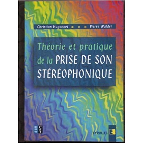 Théorie Et Pratique De La Prise De Son Stéréophonique