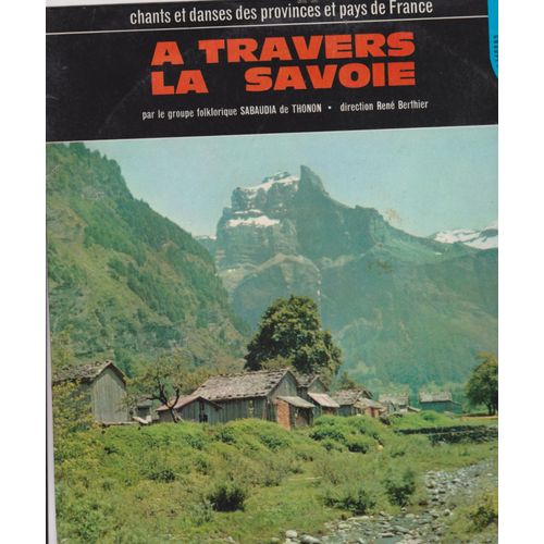 À Travers La Savoie- Le Chant Du Soir - Par Un Beau Clair De Lune - Derrière Chez Nous - Chère Eugénie - Là-Haut Sur La Montagne - Adieu Ma Charmante Blonde - Que Faites- Vous Bergère - Le Beau Jour