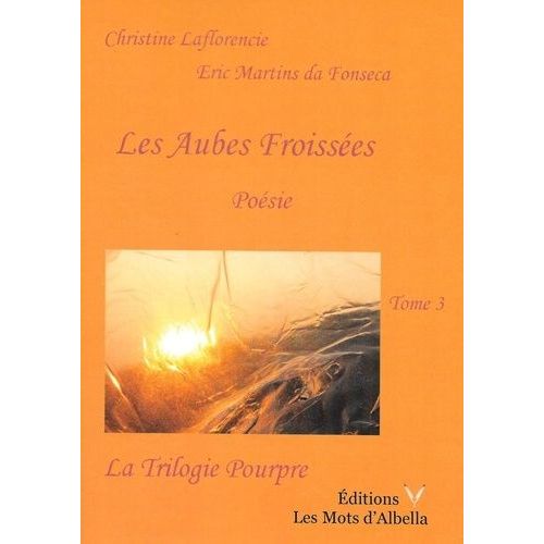 La Trilogie Pourpre Tome 3 - Les Aubes Froisées