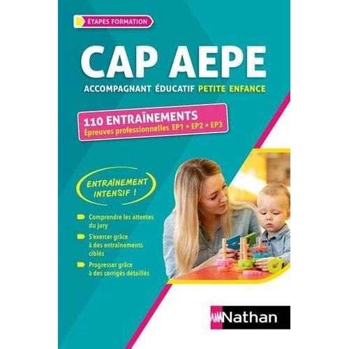Cap Accompagnant Éducatif Petite Enfance - 110 Entraînements - Epreuves Professionnelles Ep1, Ep2, Ep3