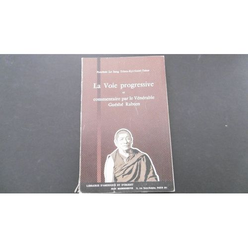 Guésché Rabten - La Voie Progressive ( Panchen Lo Sang) Et Commentaire Par Guésché Rabten - Ed Maisonneuve Larose - 1980