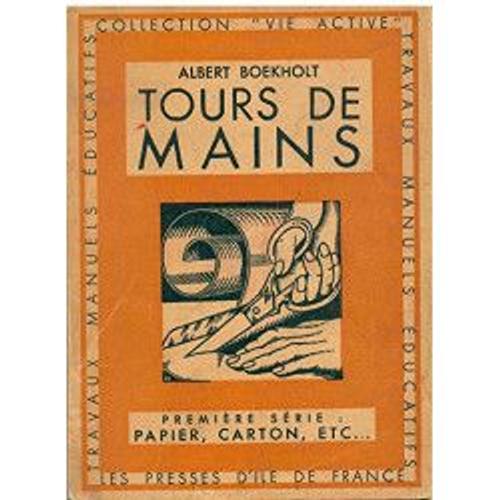 Albert Boekholt. Tours De Mains : 4e Édition... Illustrée De Plus De 200 Figures, Dessins... De L'auteur Et 5 Croquis De P. Joubert