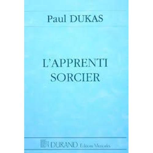 Dukas - L'apprenti Sorcier - Scherzo D'après Une Ballade De Goethe