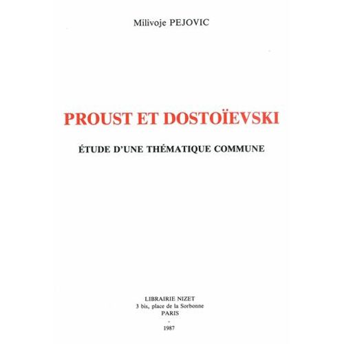 Proust Et Dostoïevski - Etude D'une Thématique Commune