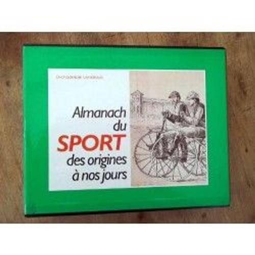 Almanach Du Sport Des Origines À Nos Jours.