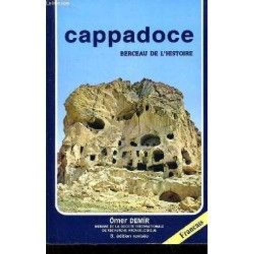 Cappadoce, Berceau De L'histoire. Göreme