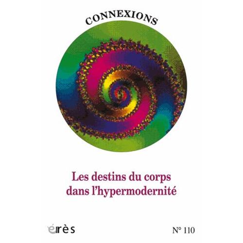 Connexions N° 110 - Le Corps Dans L'hypermodernité
