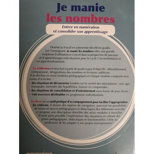 Je Manie Les Nombres - Entrer En Numération Et Consolider Son Apprentissage (1 Cd-Rom)