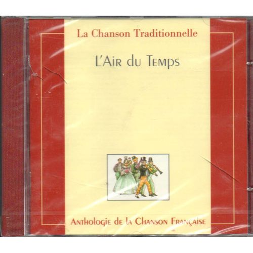 Anthologie De La Chanson Française. La Chanson Traditionnelle. L'air Du Temps