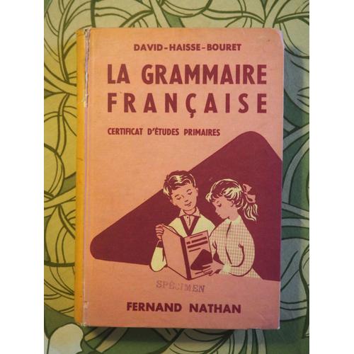 La Grammaire Française - Certificat D'études Primaires