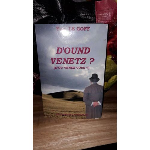 D'ound Venetz ? D'où Venez Vous ? Yan Le Goff Bretagne