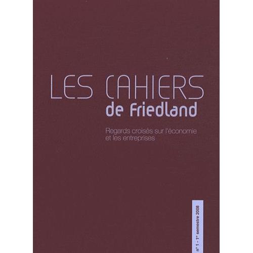 Les Cahiers De Friedland N° 1, 1er Semestre 2 - Forces Et Idées Qui Vont Guider Le Xxie Siècle
