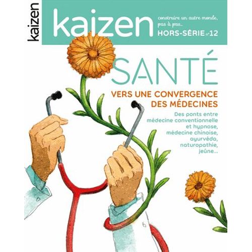 Kaizen Hors Série N°12 - Santé Vers Une Convergence Des Médecines