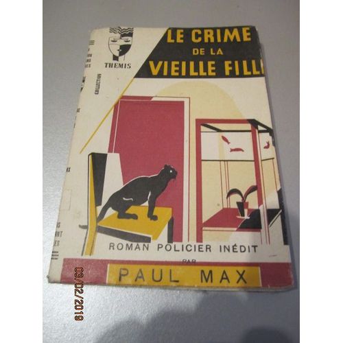 Le Crime De La Vieille Fille : Paul Max / Collection : Themis / Éditions Jourdevant 1941