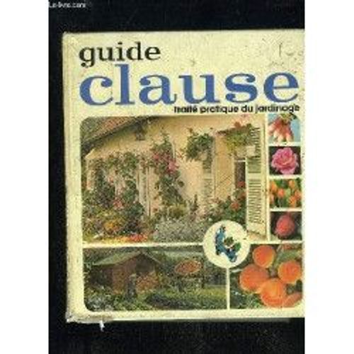 Guide Clause: Traité Pratique Du Jardinage