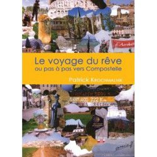 Le Voyage Du Reve Ou Pas À Pas Vers Compostelle