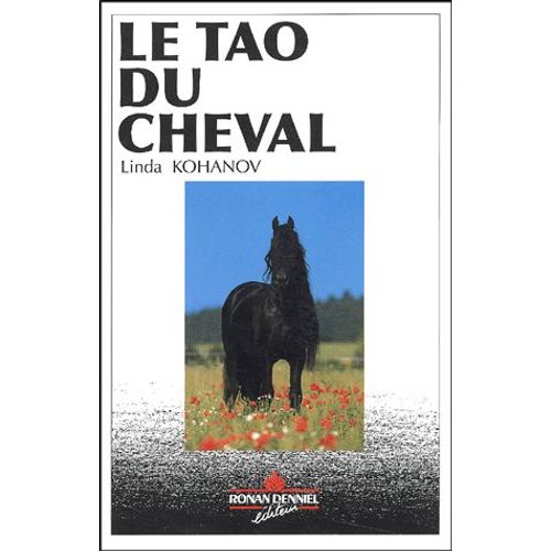 Le Tao Du Cheval - Guérison Et Transformation D'une Femme Par La Voie Du Cheval