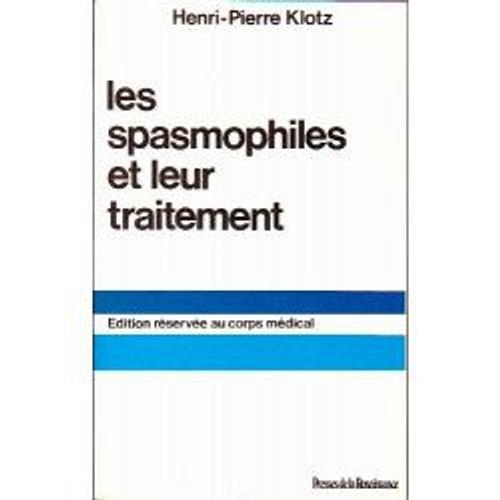 Les Spasmophiles Et Leur Traitement (Editions Réservée Au Corps Médical)