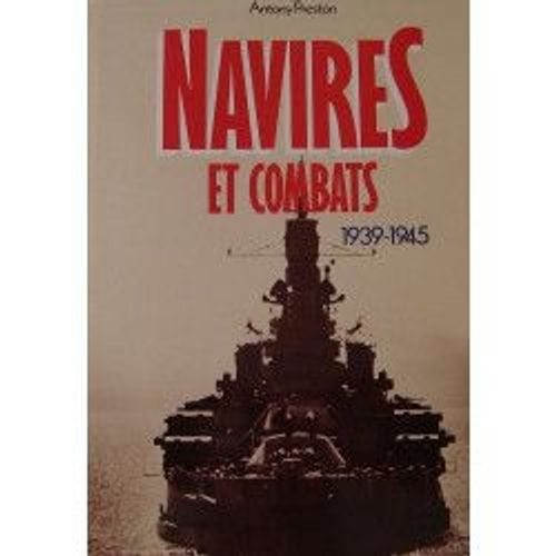 Navires Et Combats 1939-1945.