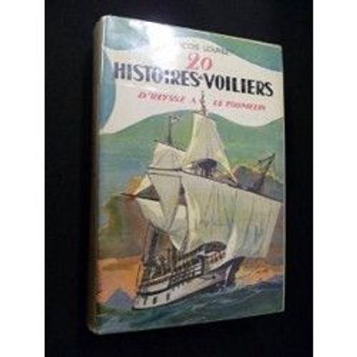 20 Histoires De Voiliers (D Ulysse À Le Toumelin)