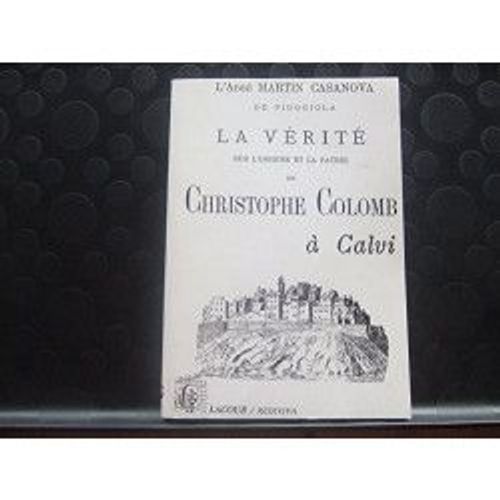 La Vérité Sur L 'origine Et La Patrie De Christophe Colomb À Calvi