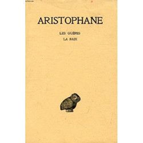 Aristophanes Tome Ii: Les Guêpes, La Paix