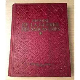 Historie De La Guerre Des Nations Unies 1939-1945 - Henri Liebrecht (1947 Hardcover) World War II History, Written in French, United Nations orders