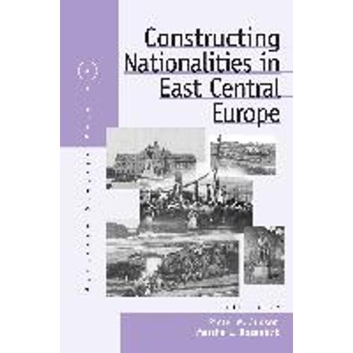 Constructing Nationalities In East Central Europe