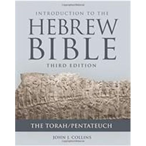 Introduction To The Hebrew Bible, Third Edition - The Torah/Pentateuch