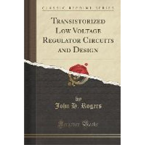 Rogers, J: Transistorized Low Voltage Regulator Circuits And