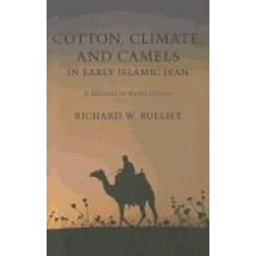 Cotton, Climate, And Camels In Early Islamic Iran