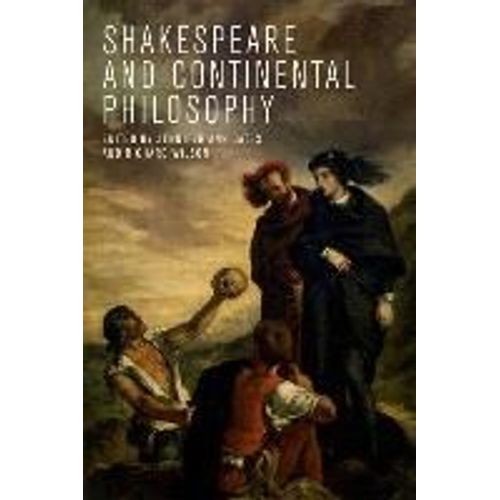 Shakespeare And Continental Philosophy