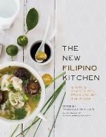 The New Filipino Kitchen: Stories And Recipes From Around The Globe