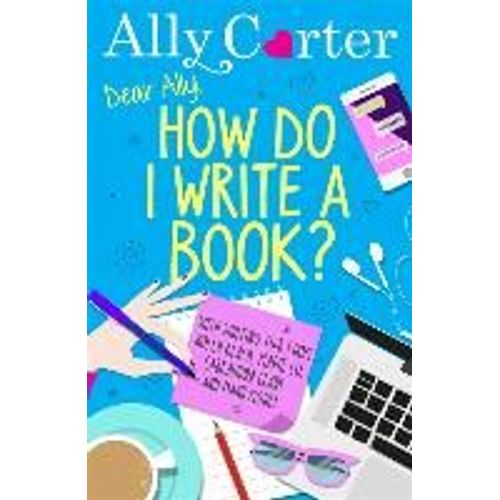 Dear Ally, How Do I Write A Book?