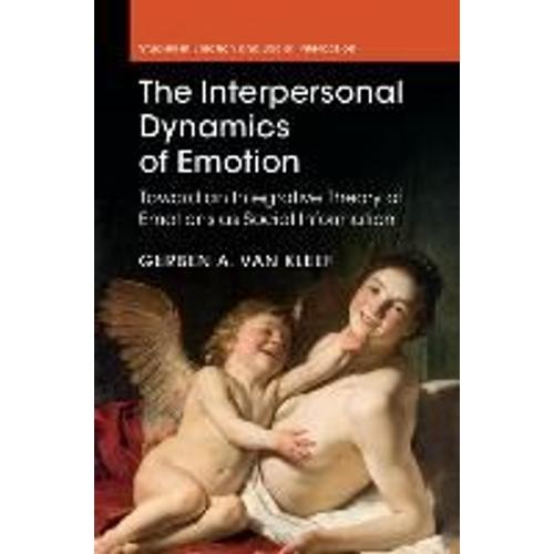 The Interpersonal Dynamics Of Emotion