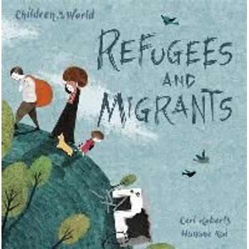 Children In Our World: Refugees And Migrants