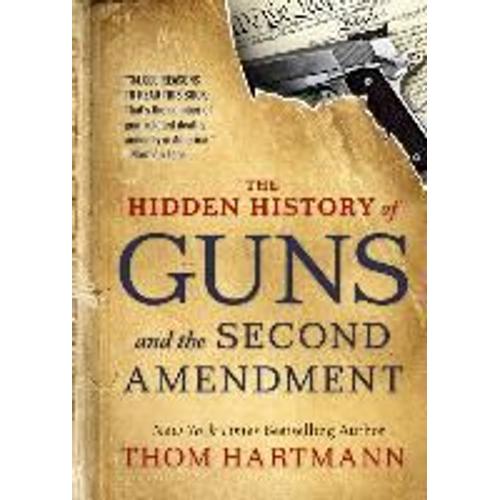 The Hidden History Of Guns And The Second Amendment