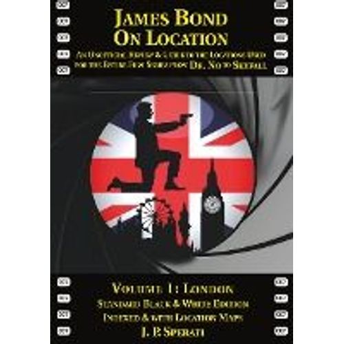 James Bond On Location Volume 1