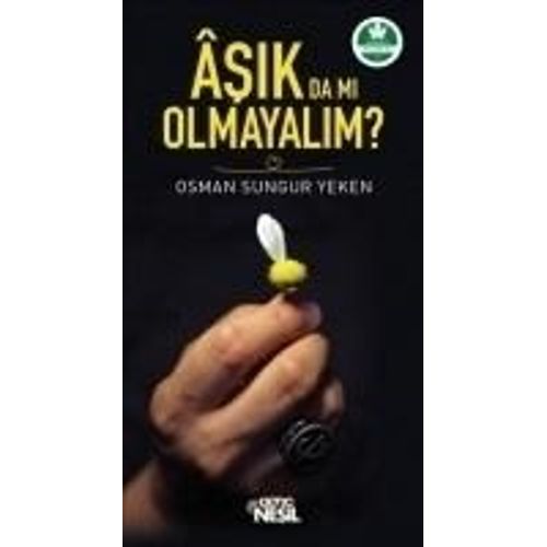 Asik Da Mi Olmayalim