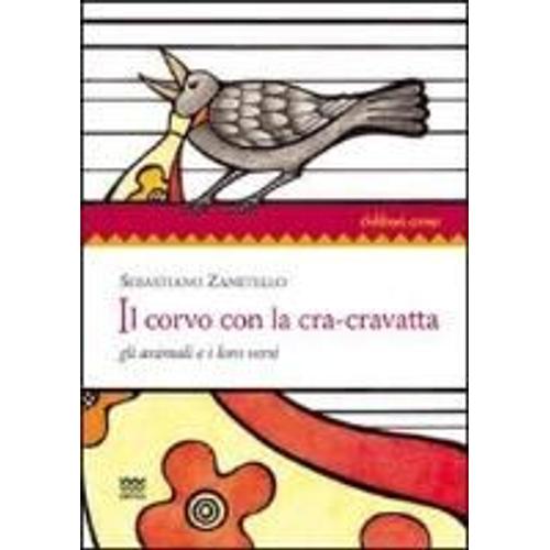 Zanetello, S: Corvo Con La Cra-Cravatta. Gli Animali E I Lor