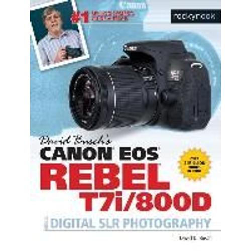 David Busch's Canon Eos Rebel T7i/800d Guide To Digital Slr Photography