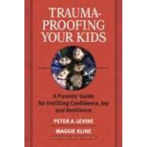 Trauma-Proofing Your Kids