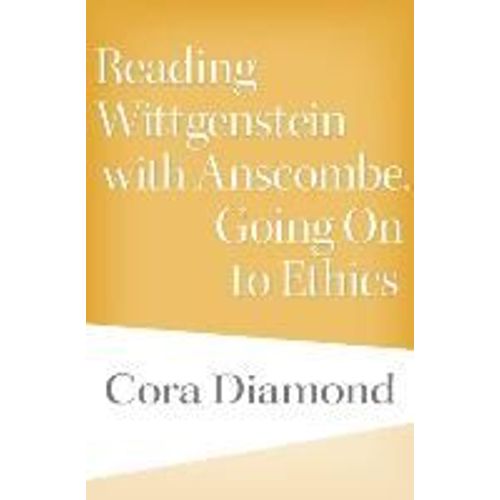Reading Wittgenstein With Anscombe, Going On To Ethics