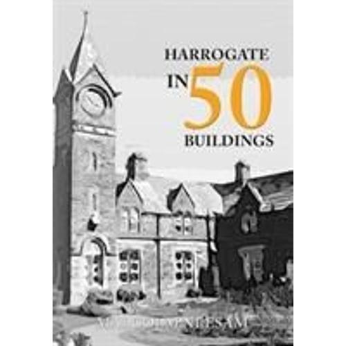 Harrogate In 50 Buildings