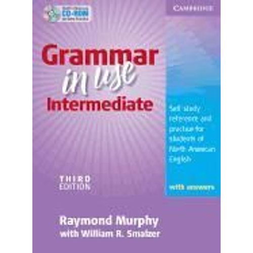 Grammar In Use Intermediate Student's Book With Answers: Self-Study Reference And Practice For Students Of North American English [With Cdrom]