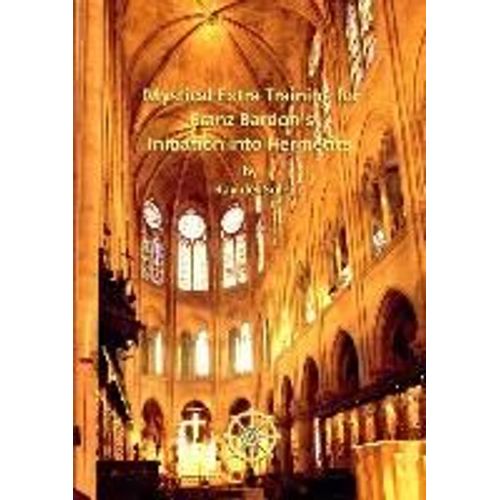 Mystical Extra Training For Franz Bardon?S Initiation Into Hermetics