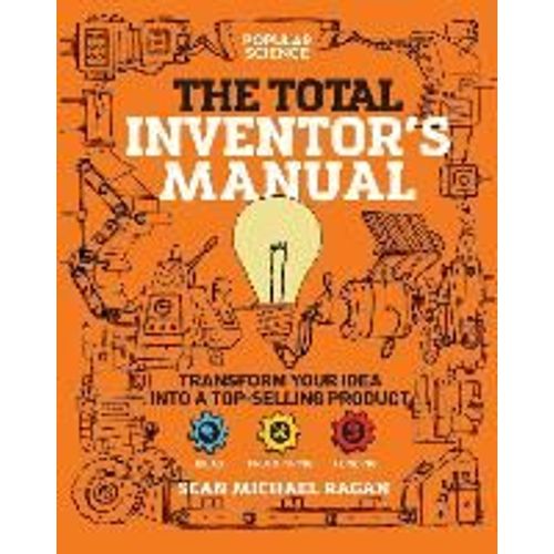 Total Inventor's Manual: Transform Your Idea Into A Top-Selling Product