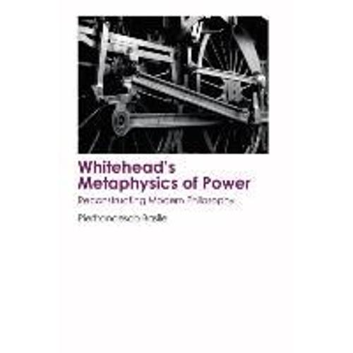 Whitehead's Metaphysics Of Power